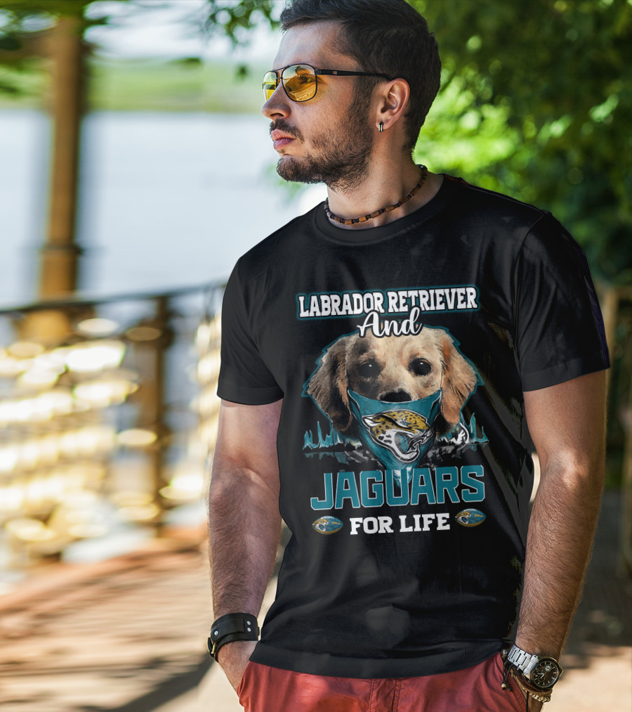 Labrador Retriever And Jaguars For Life T-Shirt