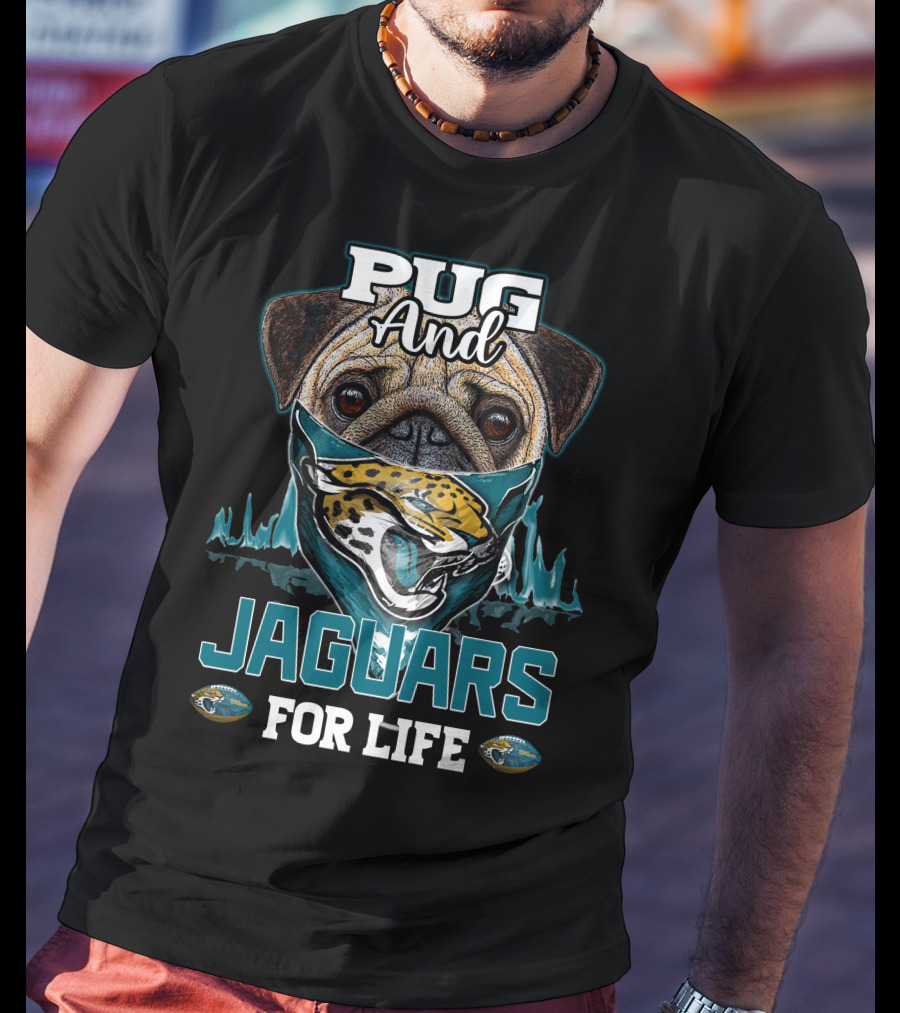 Pug And Jaguars For Life T-Shirt