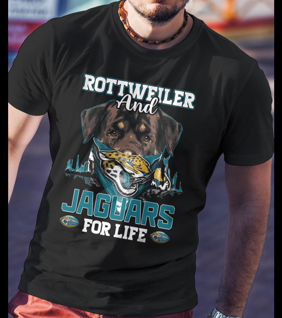 Rottweiler And Jaguars For Life T-Shirt