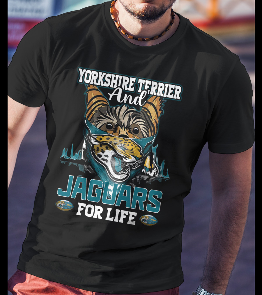 Yorkshire Terrier And Jaguars For Life T-Shirt
