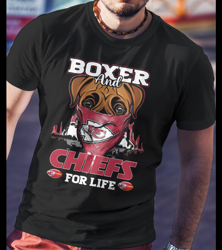 Boxer And Chiefs For Life Kansas City Chiefs T-Shirt