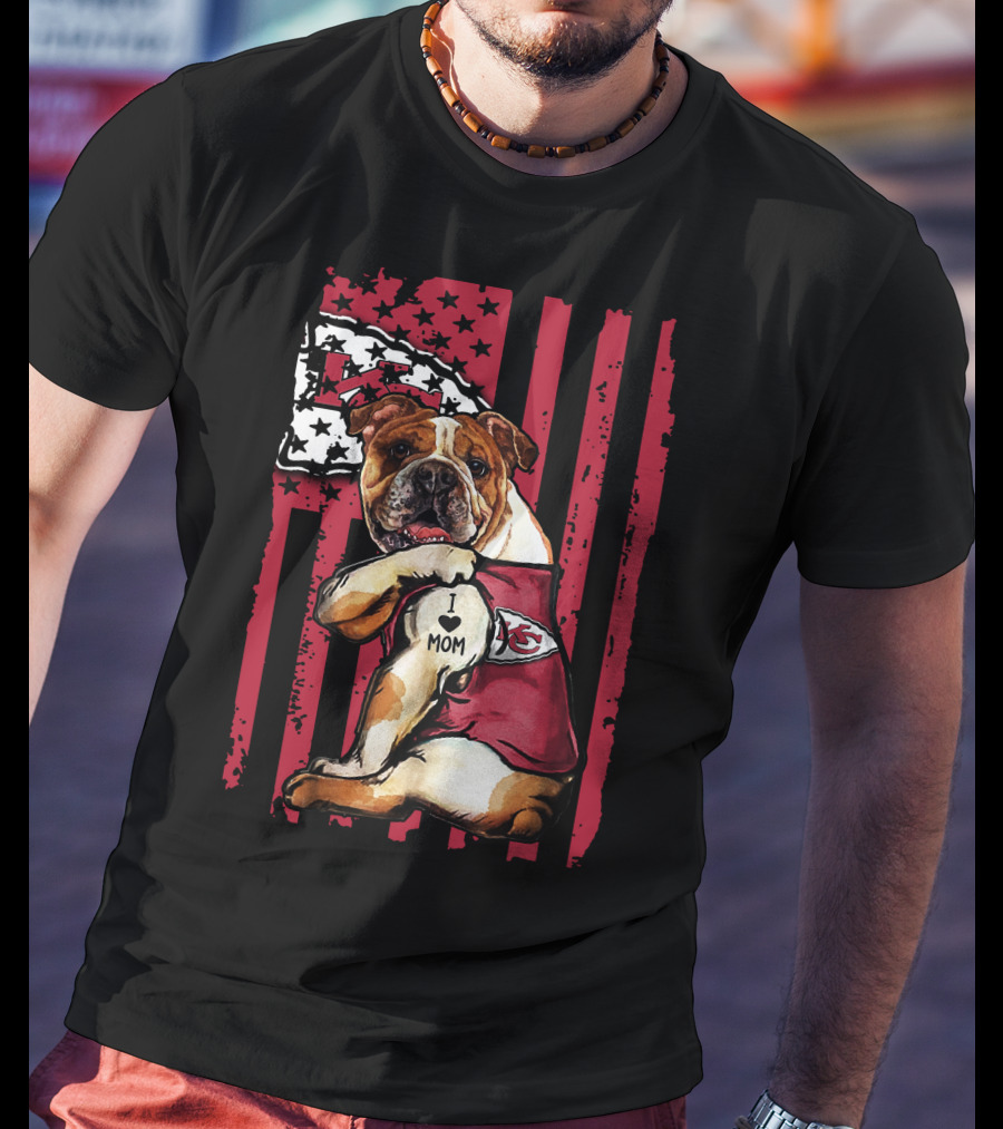 Bulldog I Love Mom Kansas City Chiefs American Flag T-Shirt