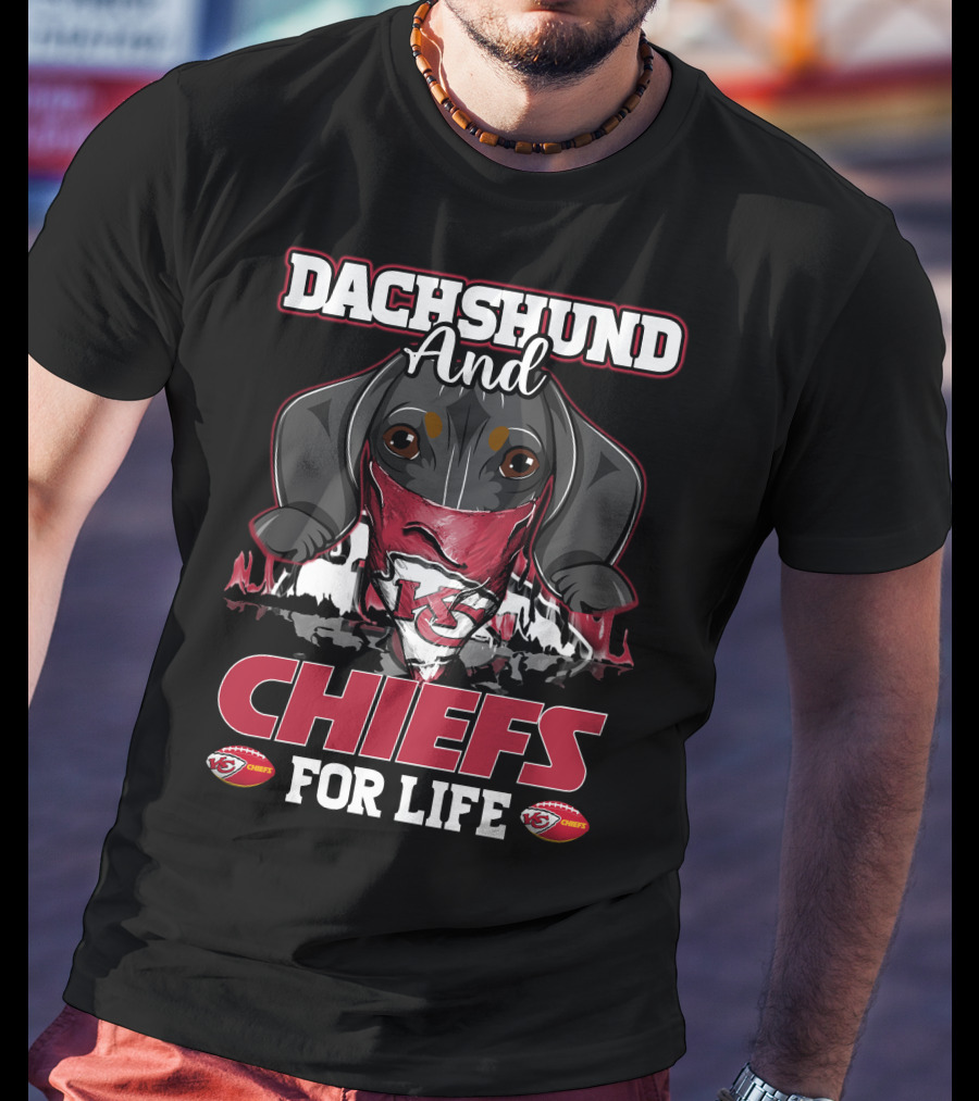 Dachshund And Chiefs For Life Kansas City Chiefs Football T-Shirt