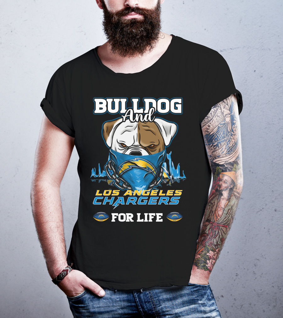 Bulldog And Los Angeles Chargers For Life T-Shirt