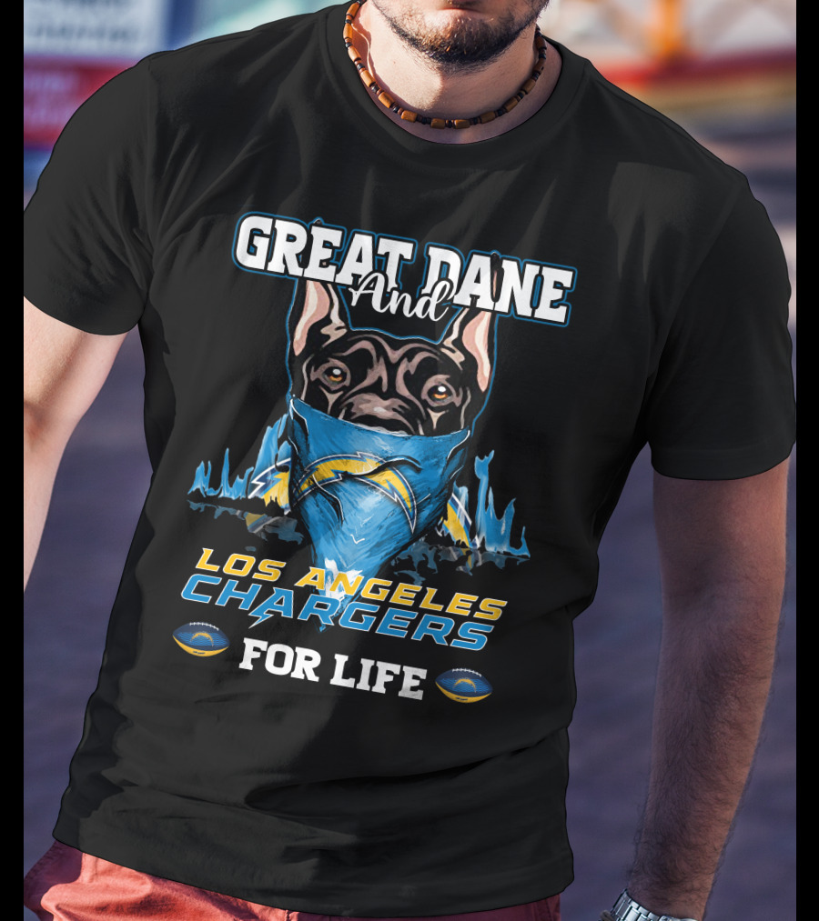Great Dane And Los Angeles Chargers For Life T-Shirt