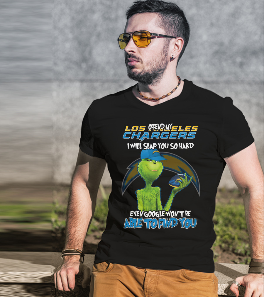 Offend My Los Angeles Chargers Grinch I Will Slap You So Hard Even Google Won't Be Able To Find You T-Shirt