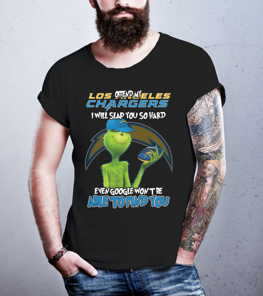 Offend My Los Angeles Chargers Grinch I Will Slap You So Hard Even Google Won't Be Able To Find You T-Shirt