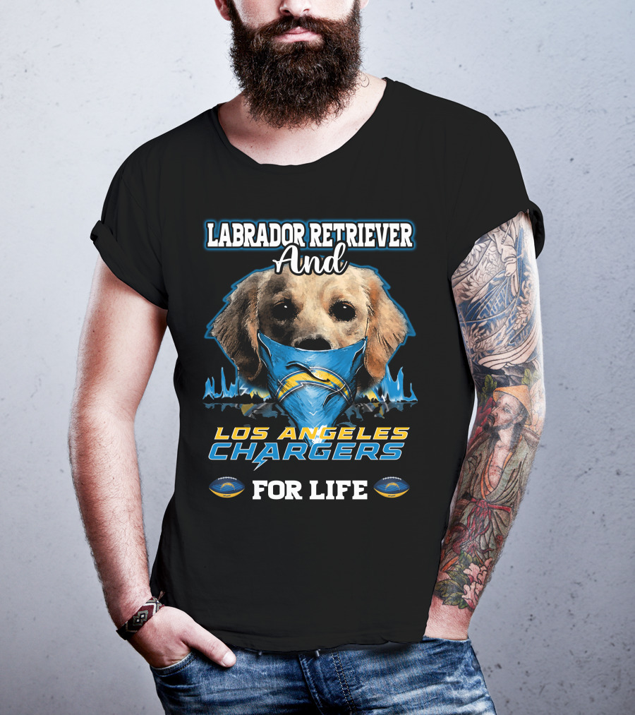 Labrador Retriever And Los Angeles Chargers For Life T-Shirt