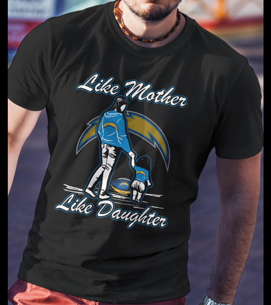 Like Mother Like Daughter Los Angeles Chargers T-Shirt