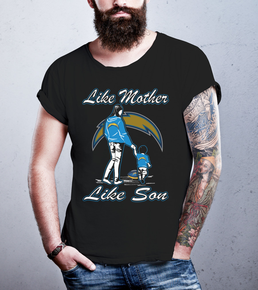 Like Mother Like Son Los Angeles Chargers T-Shirt