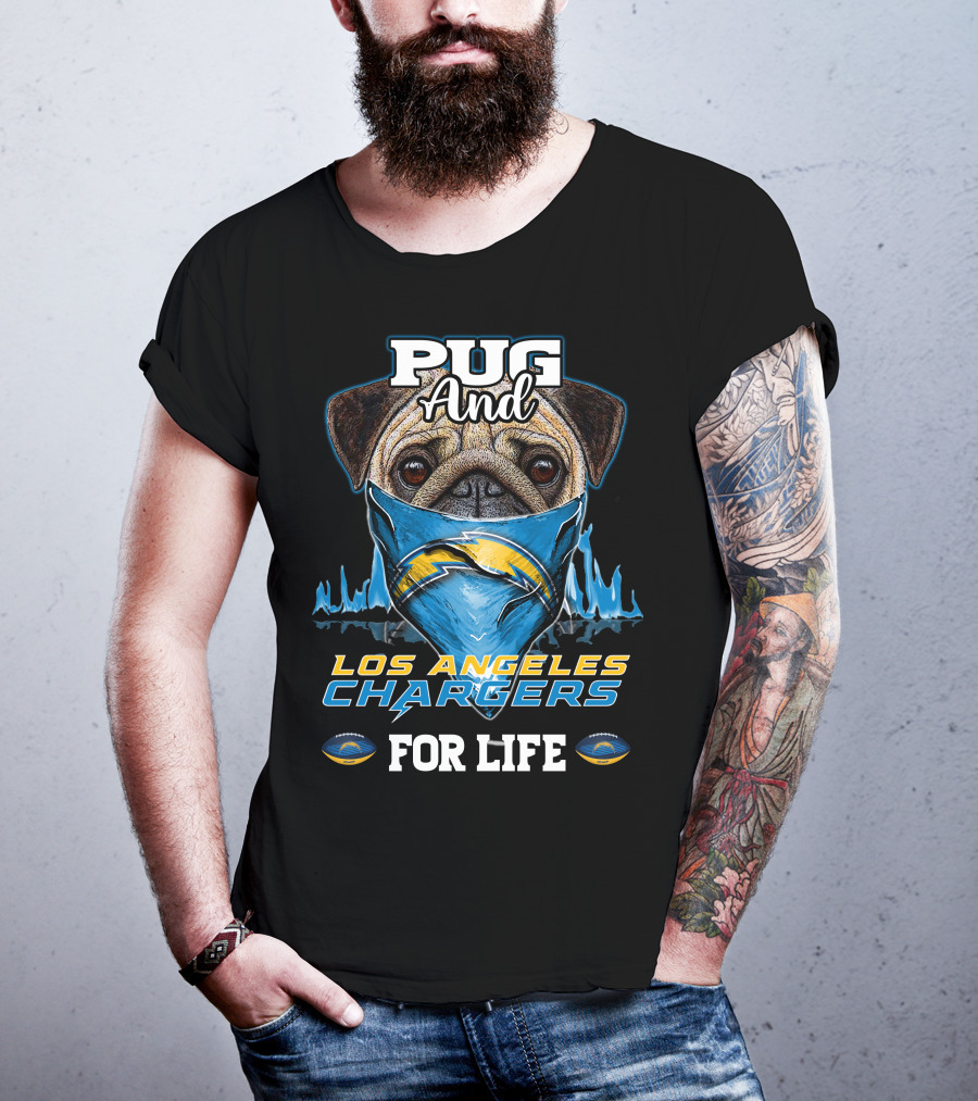 Pug And Los Angeles Chargers For Life T-Shirt