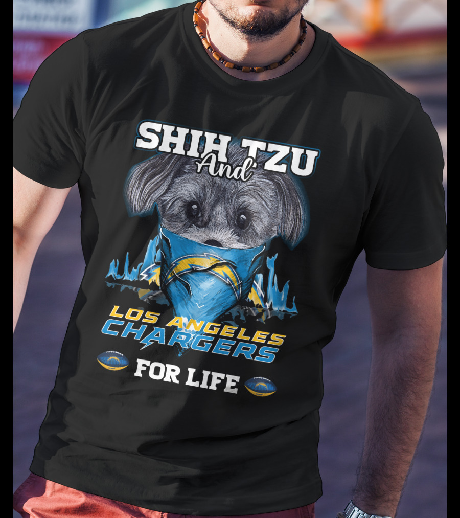 Shih Tzu And Los Angeles Chargers For Life T-Shirt