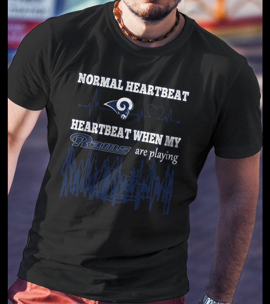 Normal Heartbeat Heartbeat When My Rams Are Playing T-Shirt