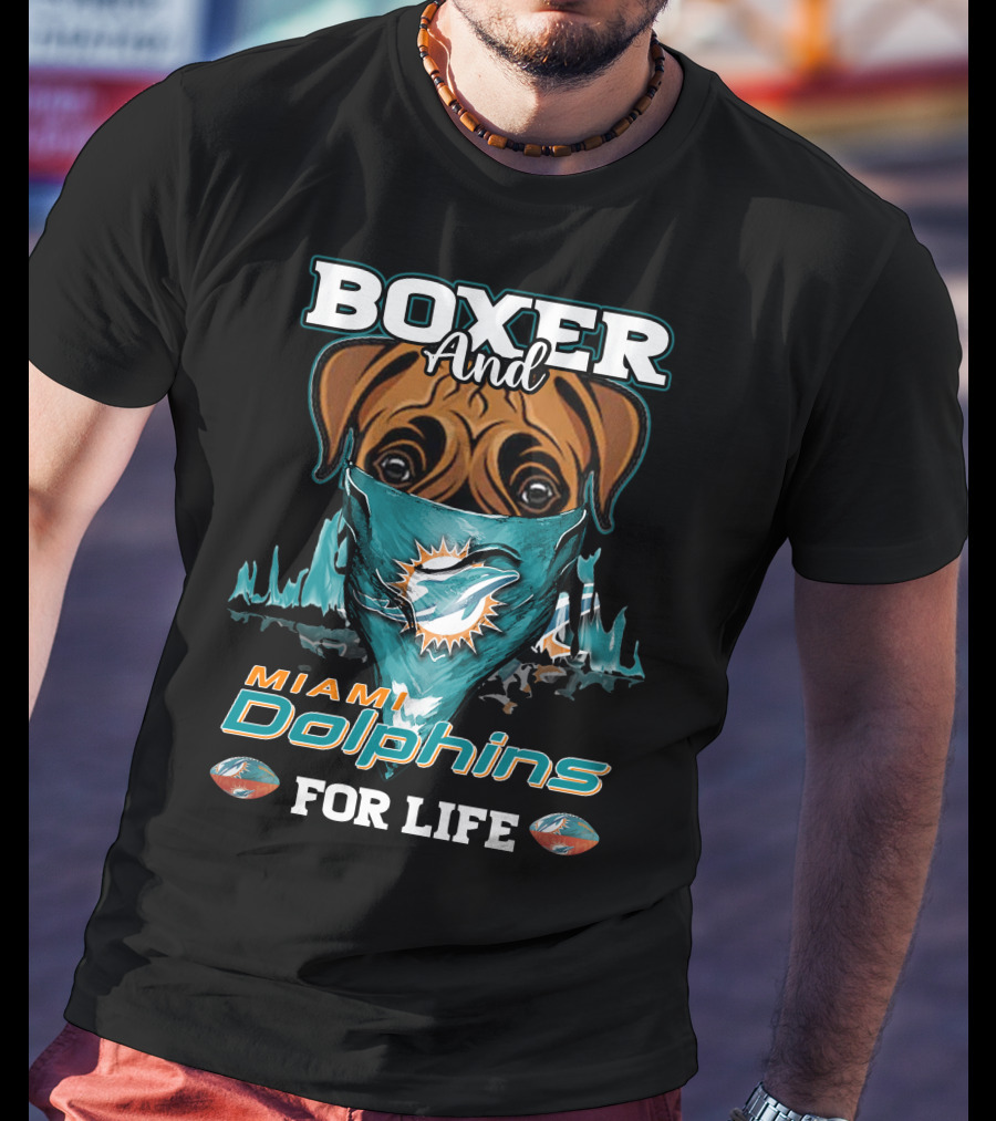 Boxer And Miami Dolphins For Life T-Shirt