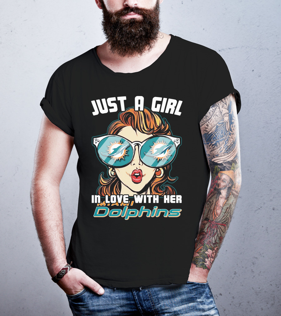 Just A Girl In Love With Her Miami Dolphins T-Shirt