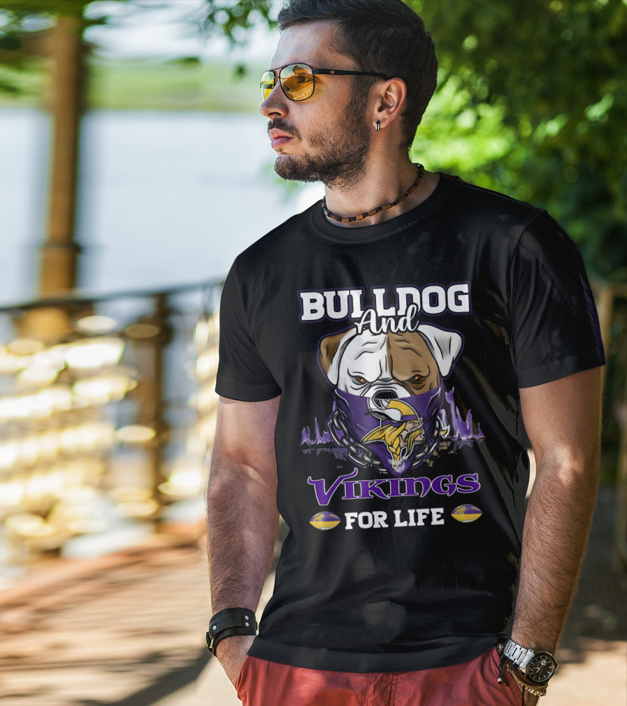 Bulldog And Vikings For Life Minnesota Vikings T-Shirt