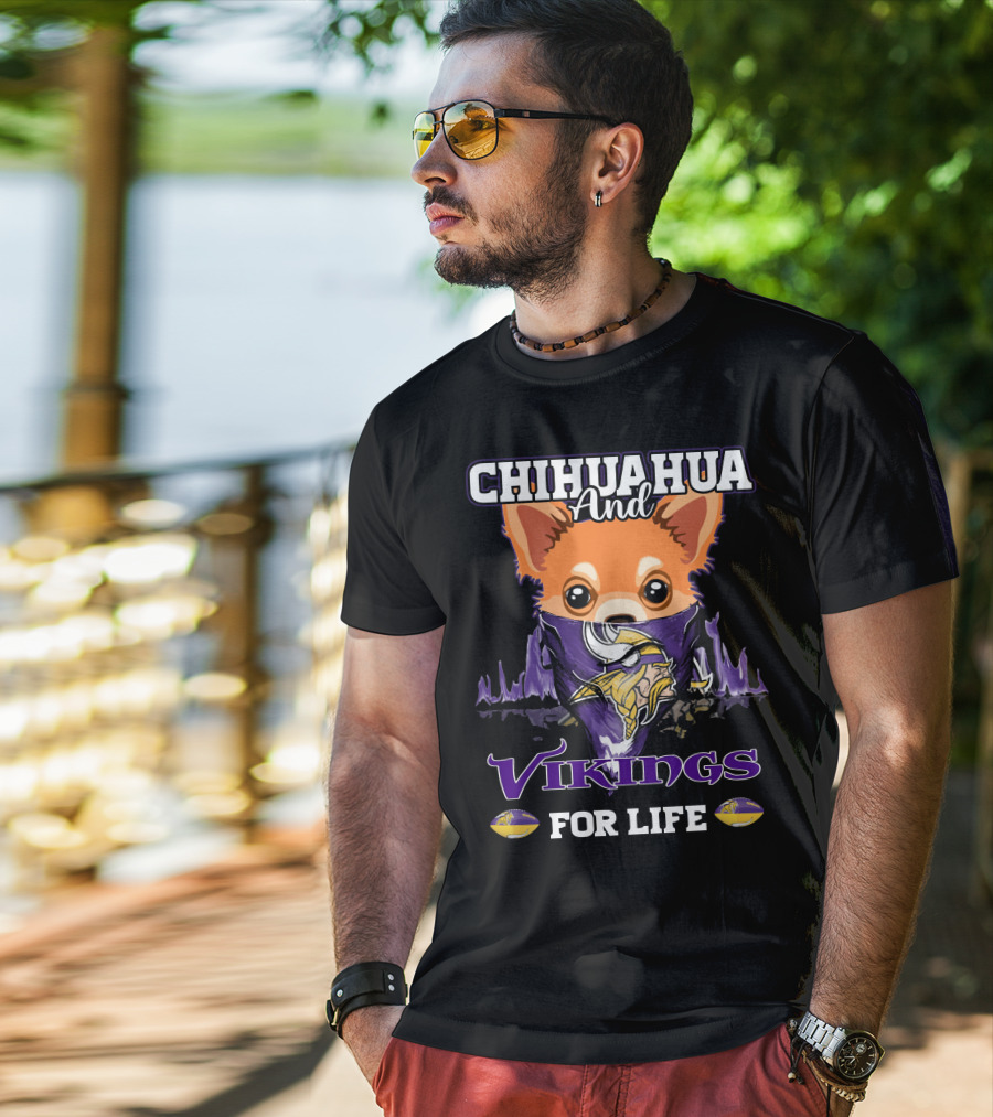 Chihuahua And Minnesota Vikings For Life T-Shirt