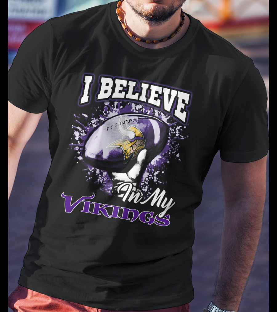 I Believe In My Vikings Minnesota Football Fan Gear T-Shirt
