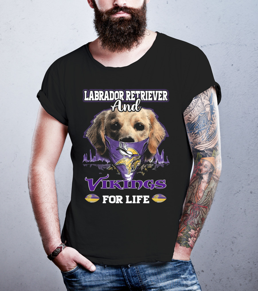 Labrador Retriever And Vikings For Life T-Shirt