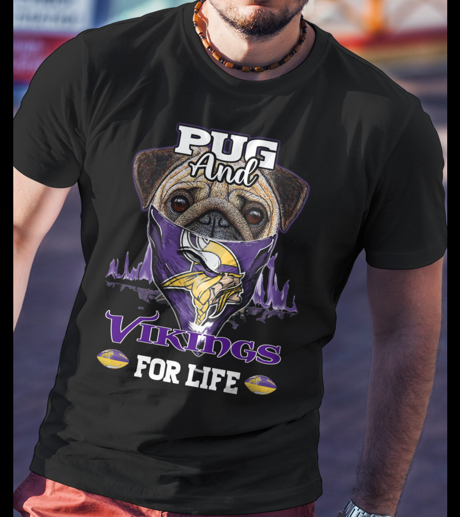 Pug And Vikings For Life Minnesota T-Shirt