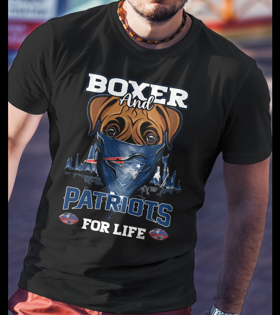 Boxer And Patriots For Life New England T-Shirt