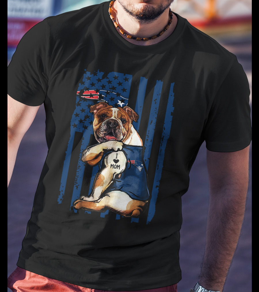 Bulldog I Love Mom New England Patriots T-Shirt