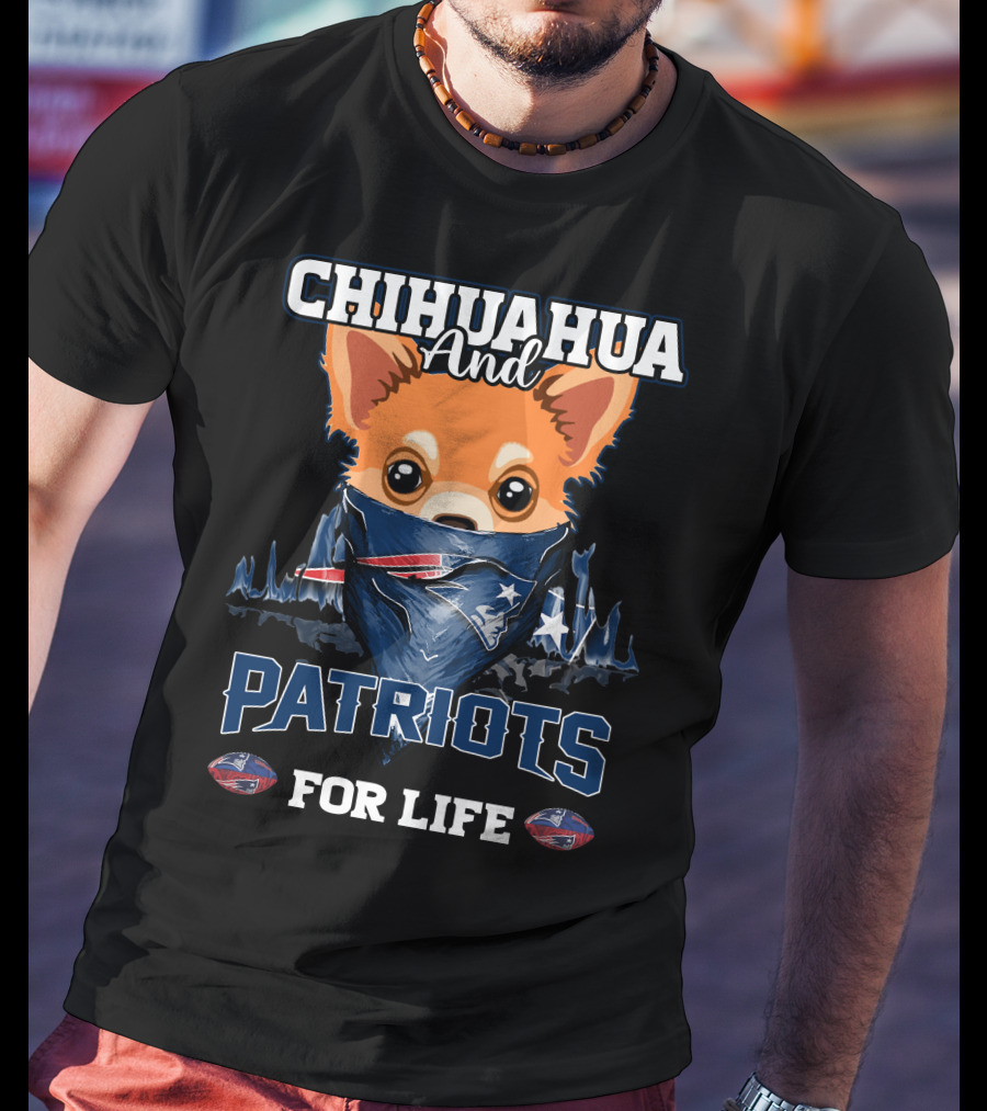 Chihuahua And Patriots For Life T-Shirt