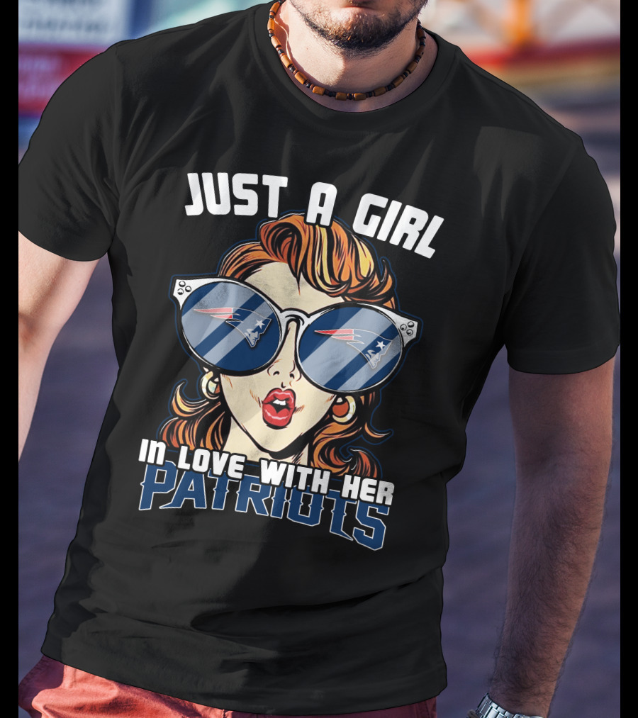 Just A Girl In Love With Her New England Patriots T-Shirt