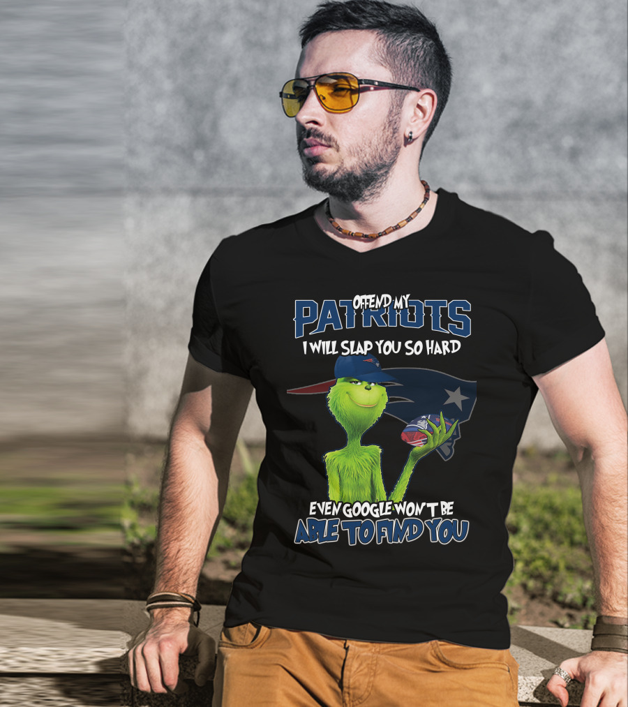 Offend My Patriots Grinch I Will Slap You So Hard Even Google Won't Be Able To Find You T-Shirt