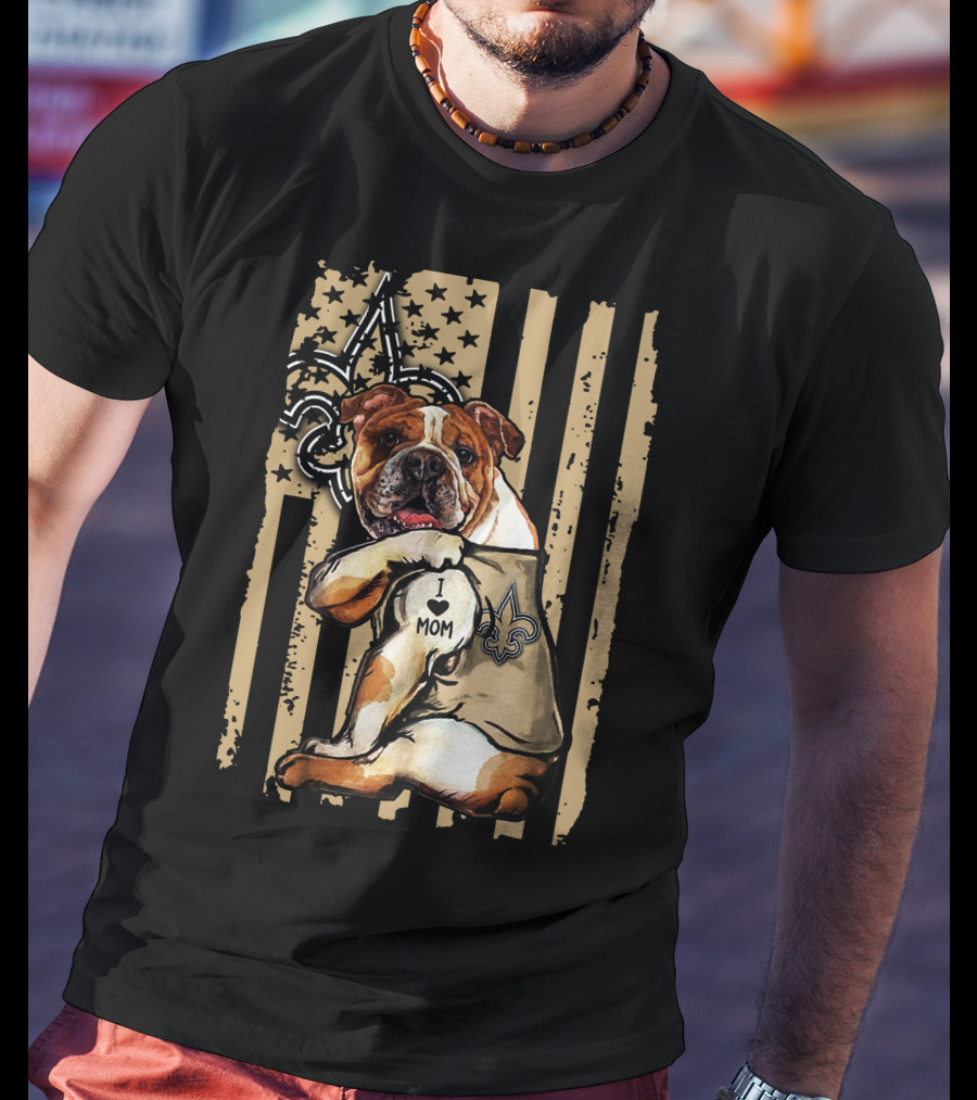 Bulldog I Love Mom New Orleans Saints Fleur-de-Lis T-Shirt