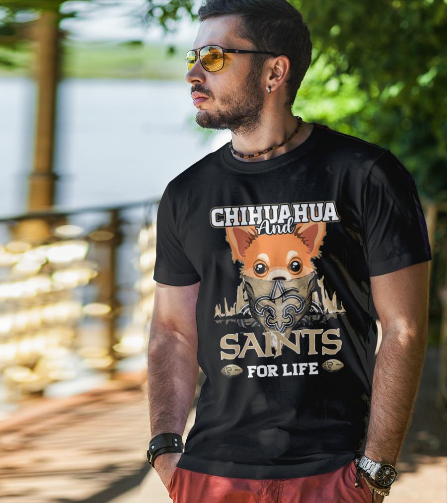 Chihuahua And Saints For Life New Orleans T-Shirt