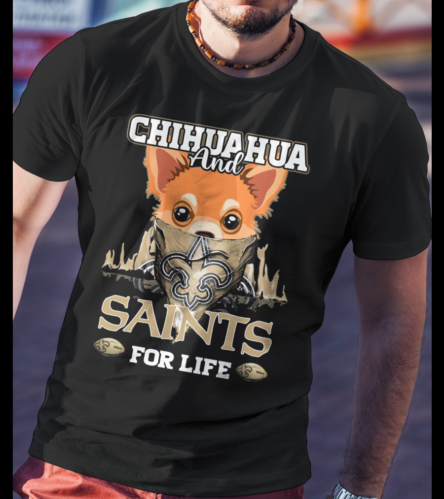 Chihuahua And Saints For Life New Orleans T-Shirt