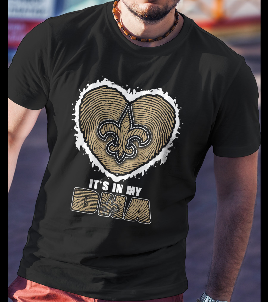 It's In My DNA New Orleans Saints Fleur-de-Lis Heart T-Shirt