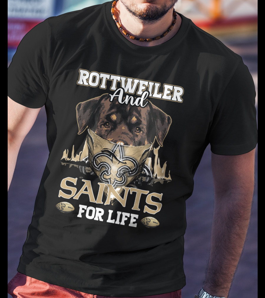 Rottweiler And Saints For Life New Orleans T-Shirt