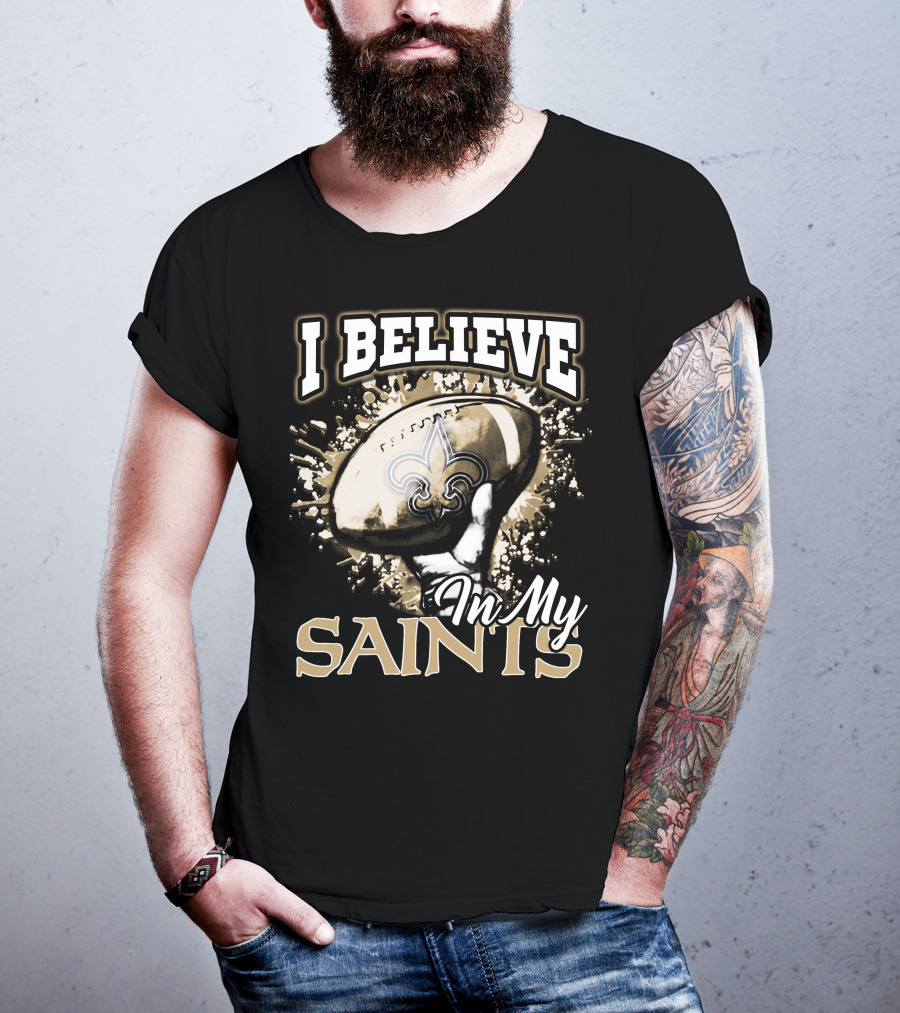 I Believe In My New Orleans Saints T-Shirt