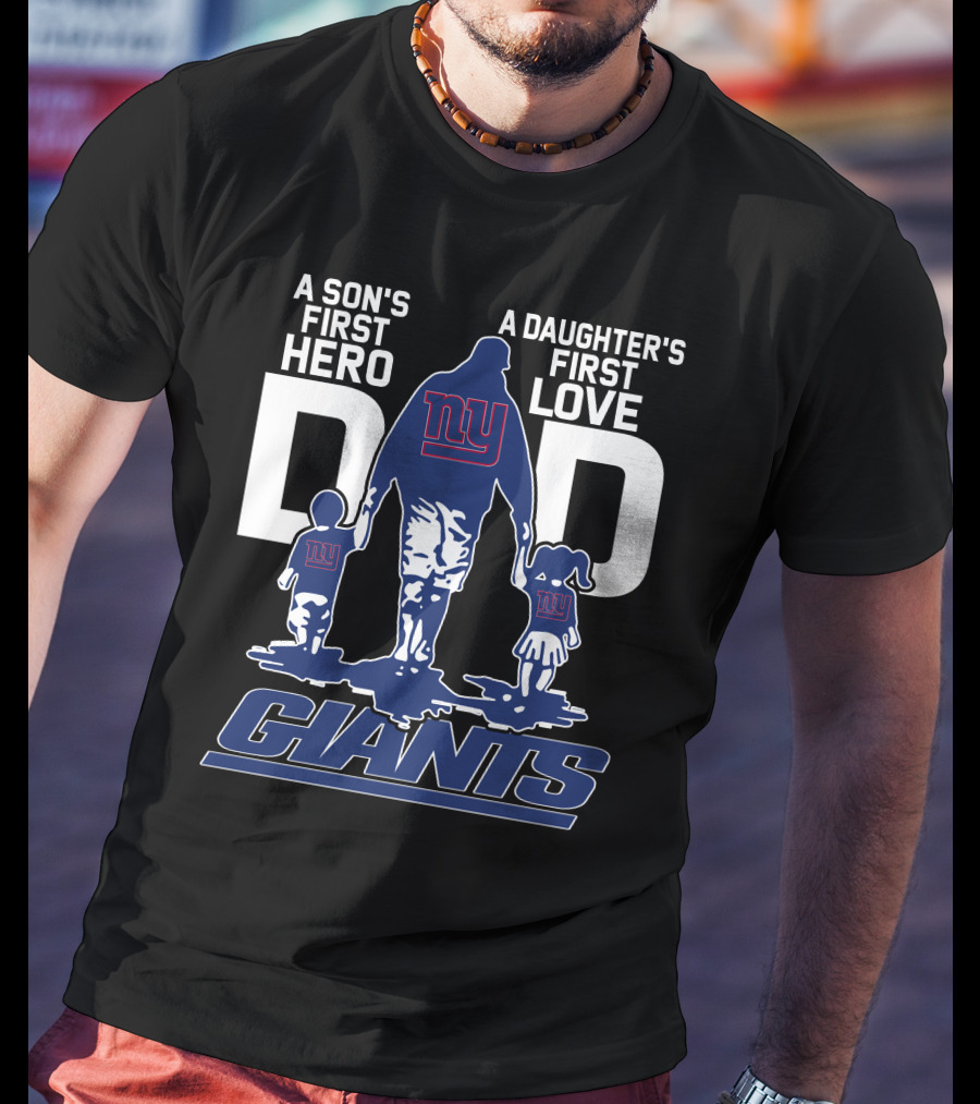 A Son's First Hero A Daughter's First Love NY Giants Dad T-Shirt