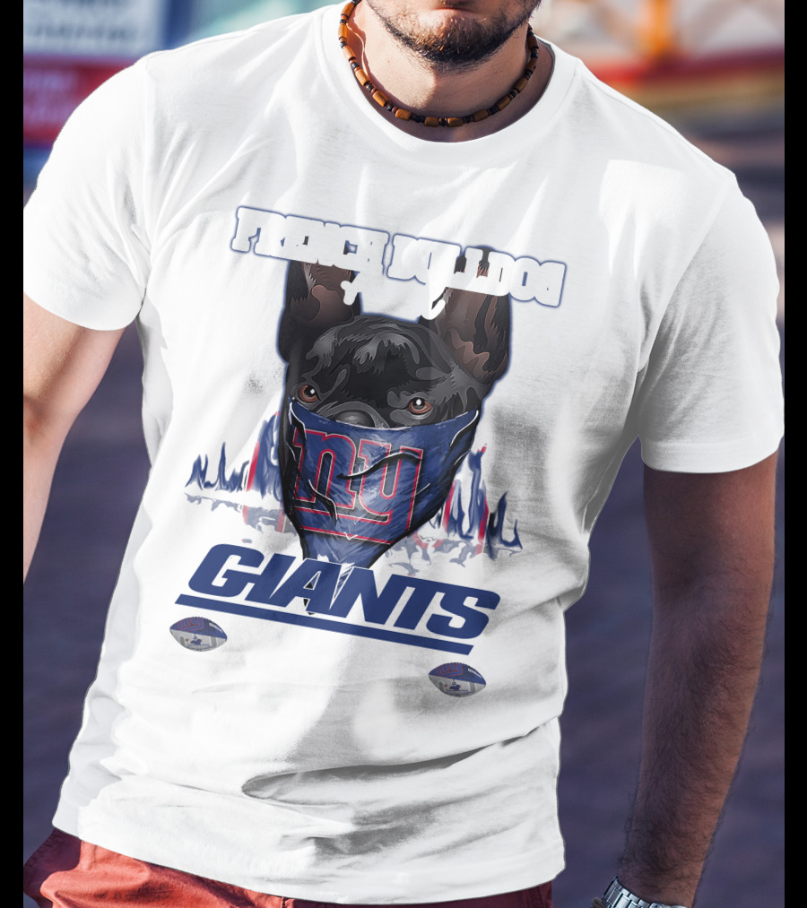 French Bulldog And Giants For Life T-Shirt