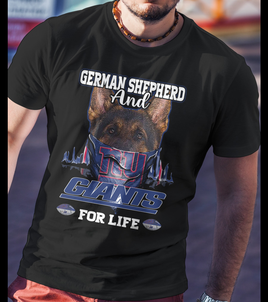 German Shepherd And New York Giants For Life T-Shirt