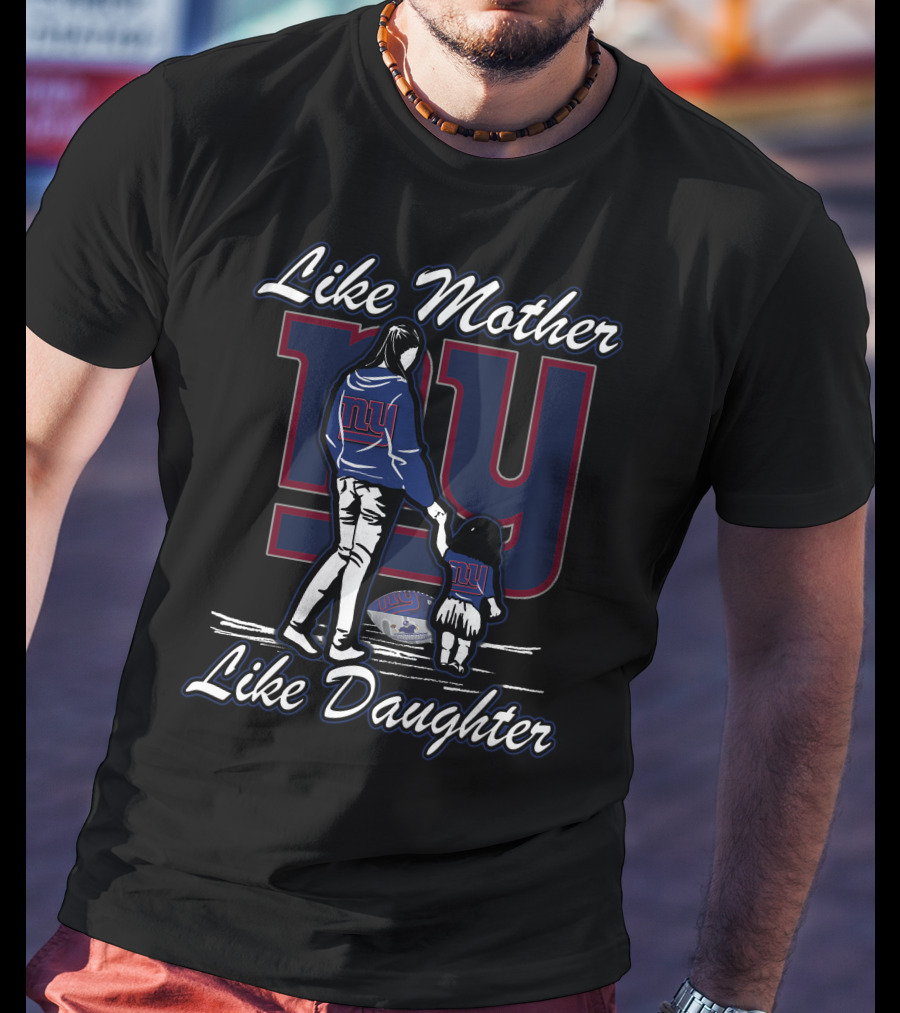 Like Mother Like Daughter New York Giants Lmld T-Shirt