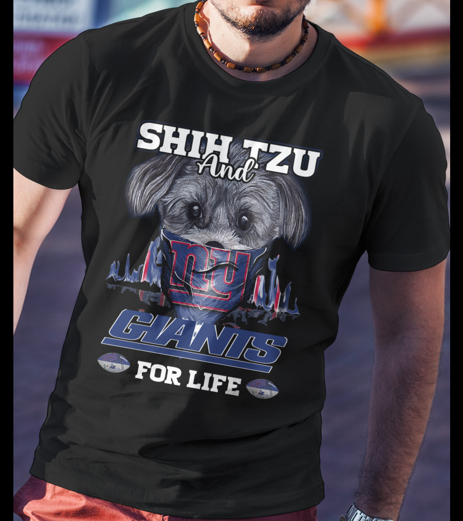 Shih Tzu And New York Giants For Life T-Shirt