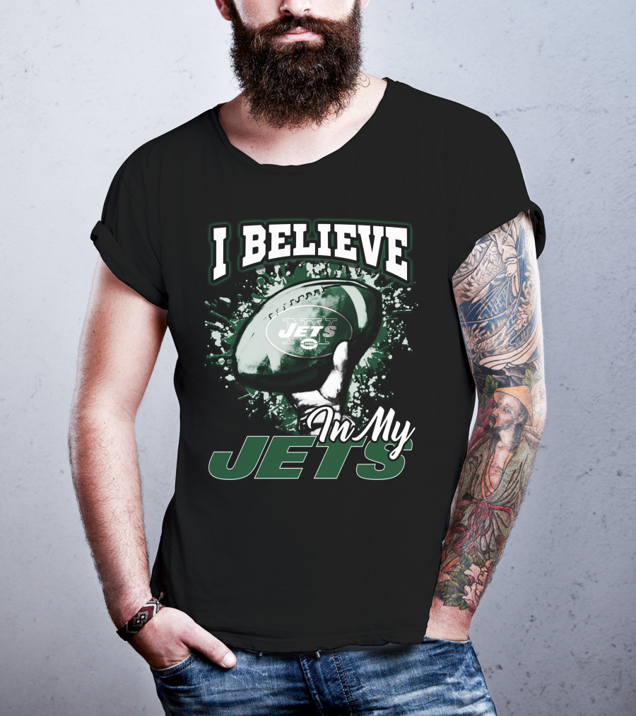 I Believe In My Jets New York Jets Football T-Shirt