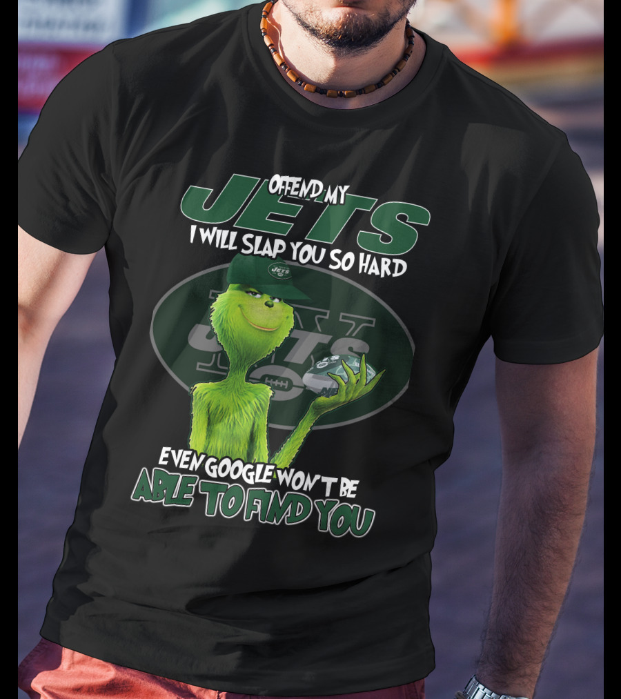 Offend My Jets I Will Slap You So Hard Even Google Won't Be Able To Find You T-Shirt