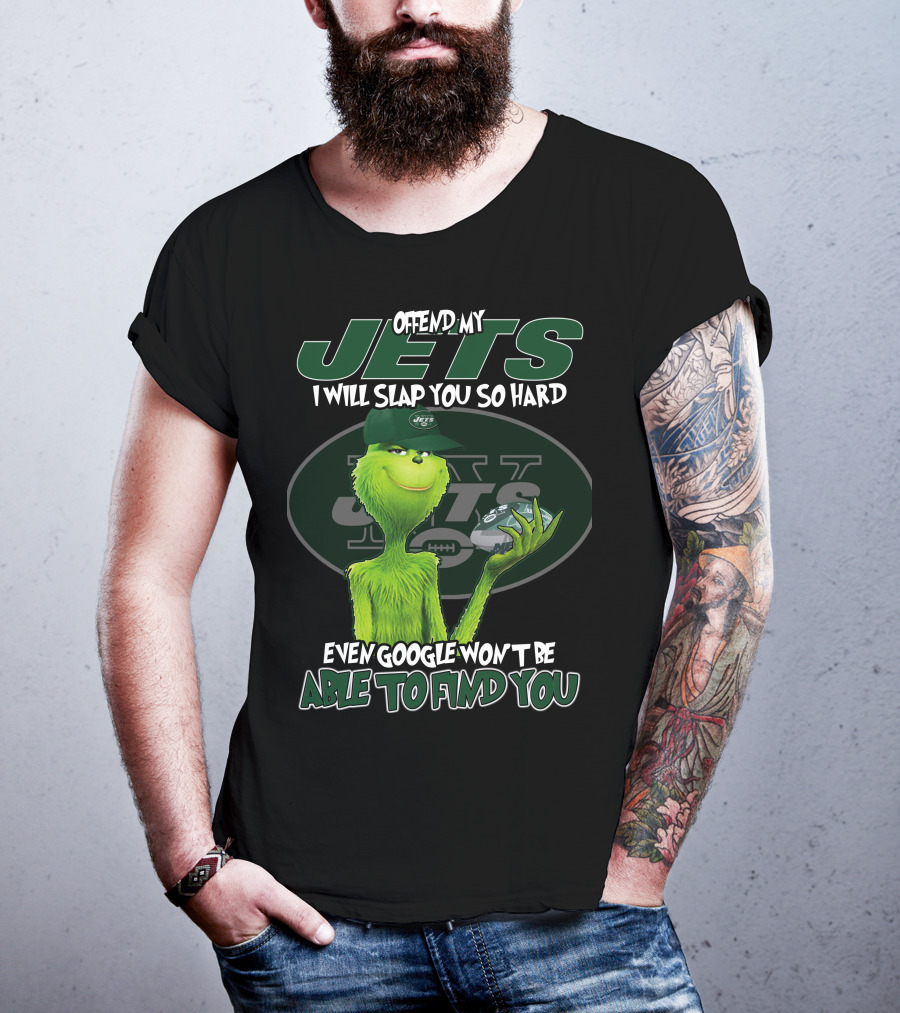 Offend My Jets I Will Slap You So Hard Even Google Won't Be Able To Find You T-Shirt