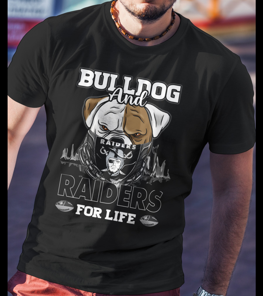 Bulldog And Raiders For Life T-Shirt