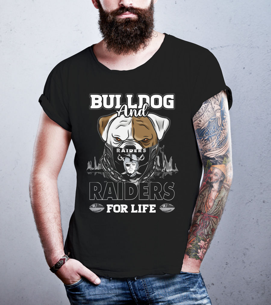 Bulldog And Raiders For Life T-Shirt