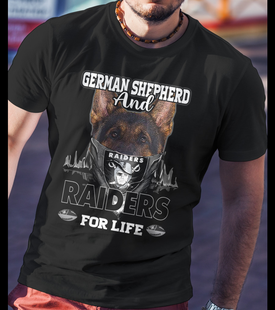 German Shepherd And Raiders For Life T-Shirt