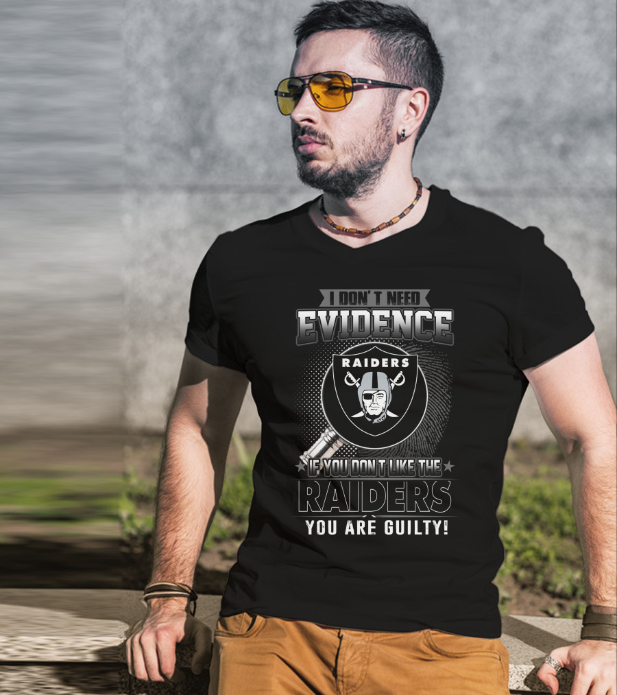 I Don't Need Evidence Raiders You Are Guilty T-Shirt