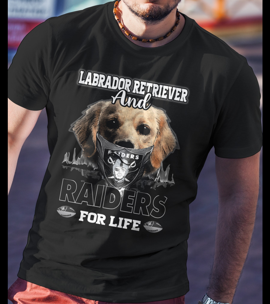 Labrador Retriever And Raiders For Life T-Shirt