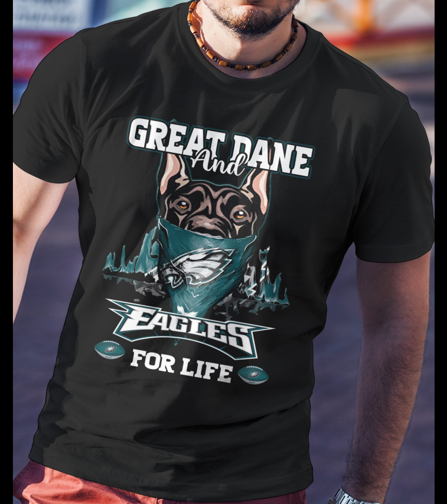 Great Dane And Eagles For Life T-Shirt