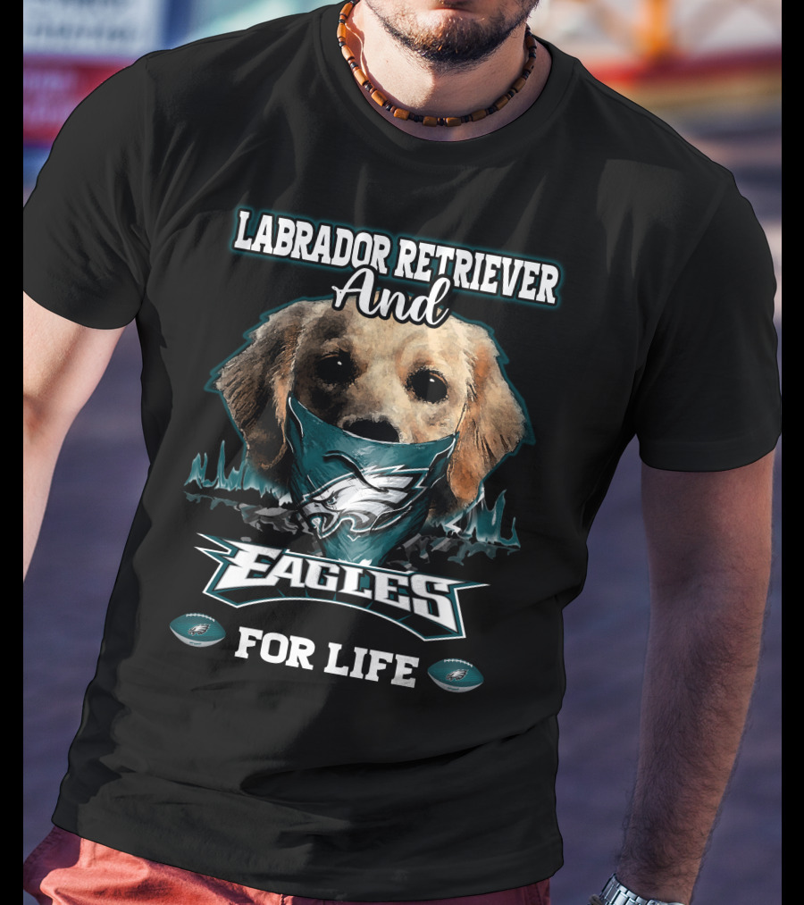 Labrador Retriever And Eagles For Life T-Shirt